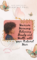 Haircare Harmony: Balancing Beauty and Health with your Natural Hair